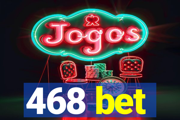 468 bet